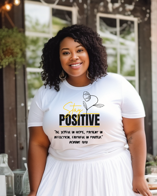 Stay Positive – 100% Cotton Tee
